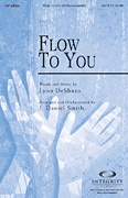 Flow to You SATB choral sheet music cover